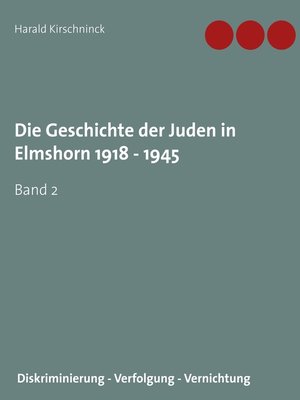 cover image of Die Geschichte der Juden in Elmshorn 1918--1945. Band 2
